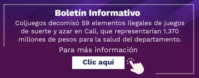 Bolet&iacute;n informativo - Coljuegos decomis&oacute; 59 elementos ilegales en Cali de JSA